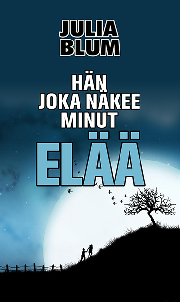 Hän, joka näkee minut elää